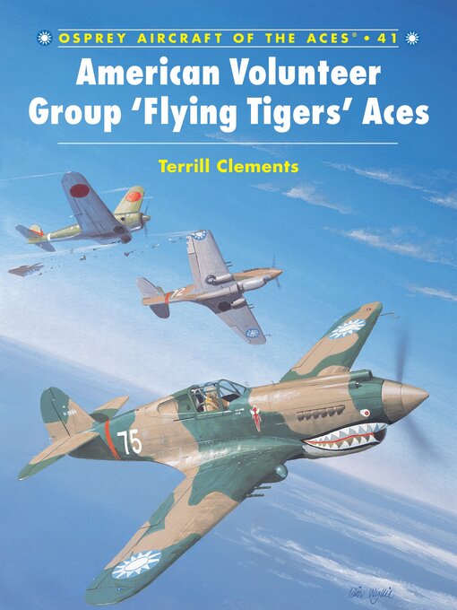 Title details for American Volunteer Group 'Flying Tigers' Aces by Terrill J Clements - Available